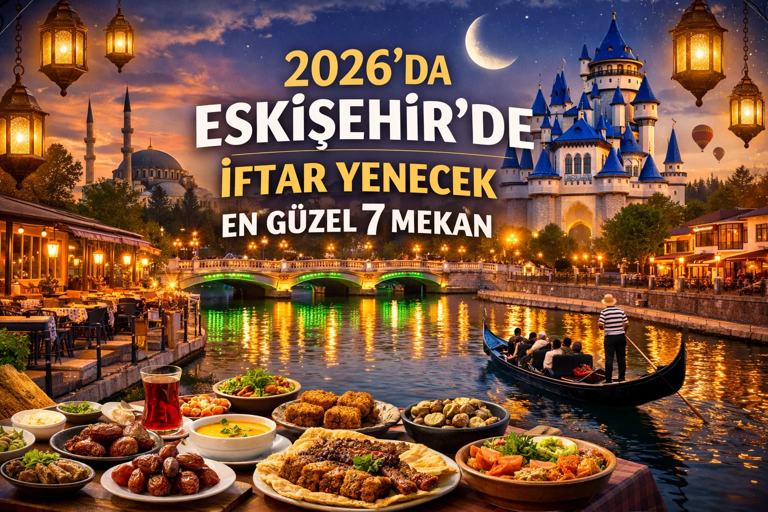 Eskişehir’de İftar Nerede Yapılır? 2026 için En İyi 5 Mekan